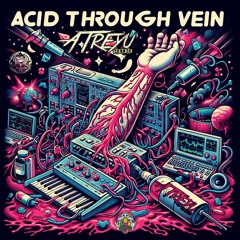 Atreyu 303 - Acid Through Vein (masterizado)