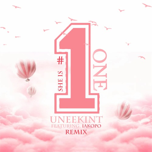 She Is 1 Remix By Uneekint