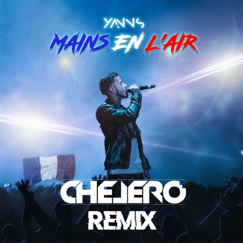 YANNS - Mains En L'Air (CHELERO Remix)