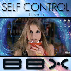 BBX - Self Control Ft. Kari B