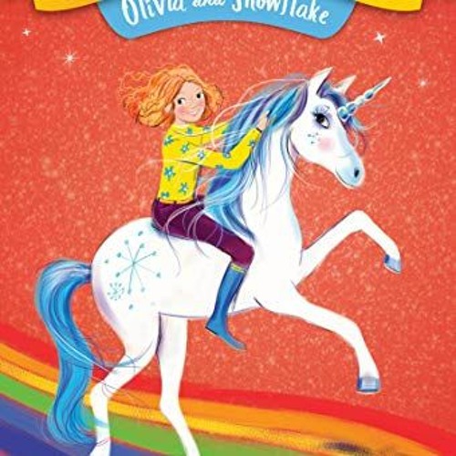 Access EPUB 💜 Unicorn Academy #6: Olivia and Snowflake by  Julie Sykes &  Lucy Truma