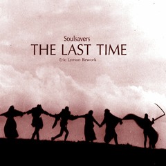 Soulsavers ft.Dave Gahan -  The Last Time [Eric Lymon Rework]