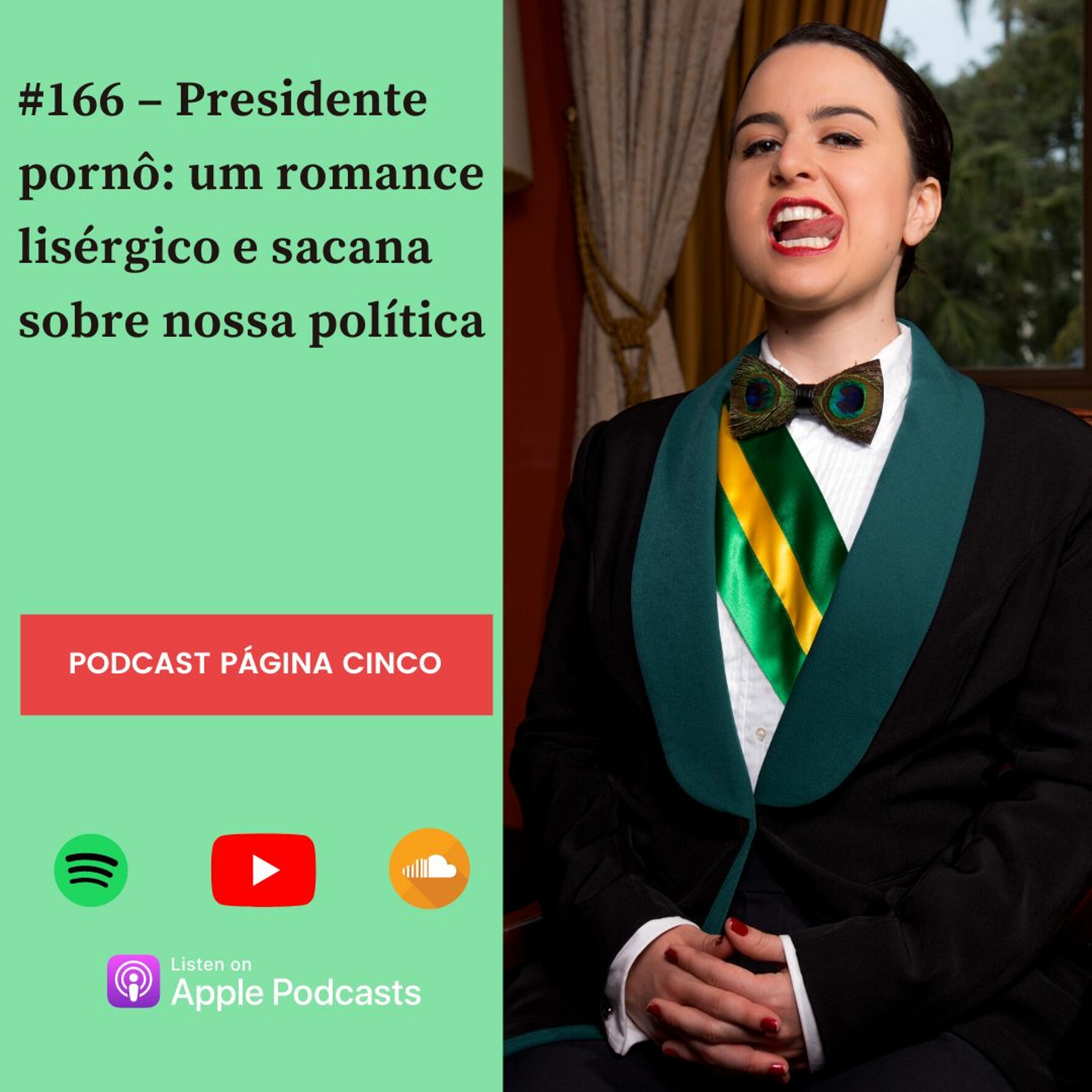 #166 – Presidente pornô: um romance lisérgico e sacana sobre nossa política