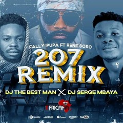 dj the best man 207 remix ft dj Serge mbaya fally ipupa ft René soso