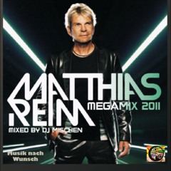 Matthias Reim Megamix 2011 (Remix) By DJ Mischen /Magika s Musik nach Wunsch