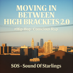 Moving in Between High Brackets 2.0  #Hip-Hop Cipher