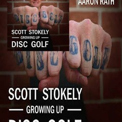 Kindle Scott Stokely: Growing Up Disc Golf