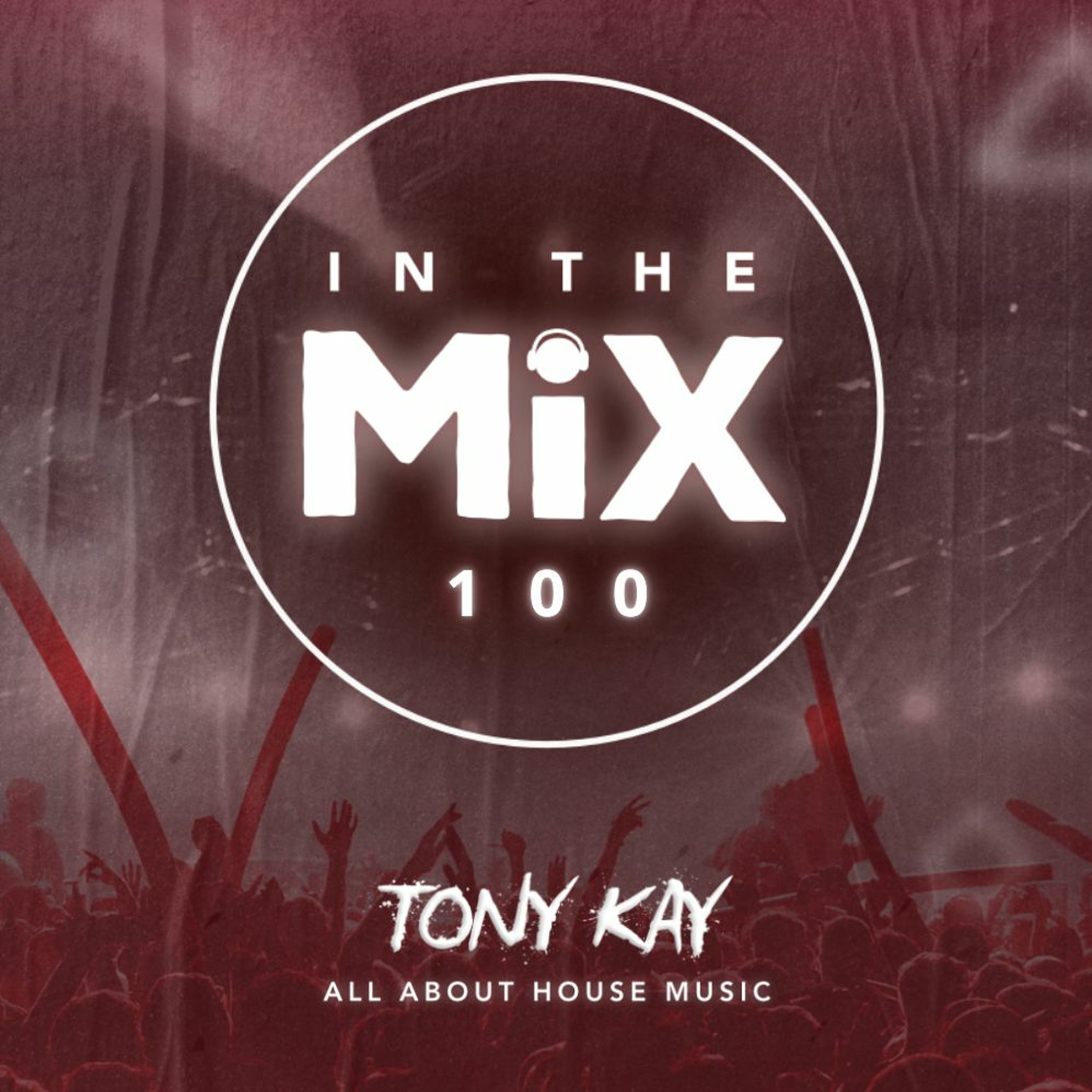 Tony Kay - In The Mix Radio Show