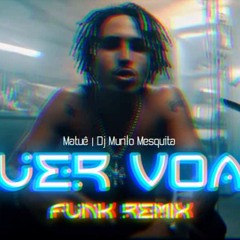 MATUE - QUER VOAR (Funk Remix) Dj Murilo Mesquita
