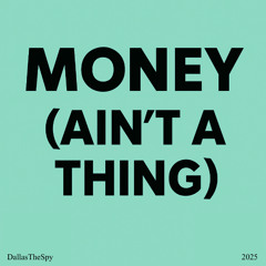 Money (Ain't a Thing)