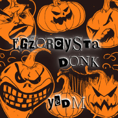 YËDM - Egzorcysta Donk