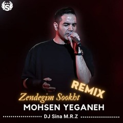 Mohsen Yeganeh - Zendegim Sookht (REMIX)