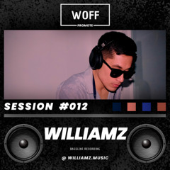 SESSION #012 - WILLIAMZ