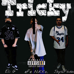 TricKy Ft. Eli G x Jays2Faded