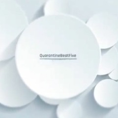 QuarantineBeatFive
