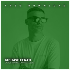 Gustavo Cerati - Cactus (Gøvinda (Arg) Unofficial Remix) FREE DOWNLOAD