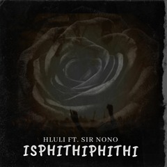 Hluli - Isphithi(Sir Nono's Mix)