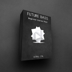 Astral Ctrl - Future Bass Beginner Pack - Essential Sounds for Aspiring Producers