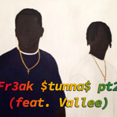 FR3AK $TUNNAS PT. 2 (feat. Vallee)