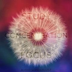 Study I Concentration I Focus -- by Audio Wanderlust