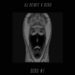 DJ DEWIT x DCRU #1