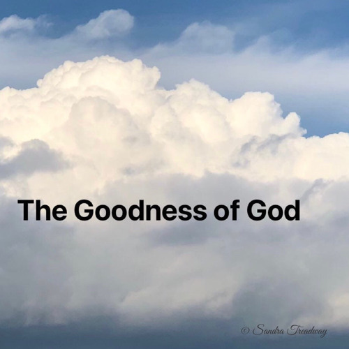 Stream The Goodness Of God by Sandra M Treadway | Listen online for ...