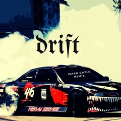 Drift Isaak Gayle remix