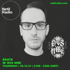 DVS NME Guest mix 002 | EKATA | Netil Radio