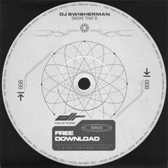 DJ SWISHERMAN - Smoke That B [Free DL]