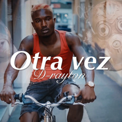 D-Rayton - Otra Vez