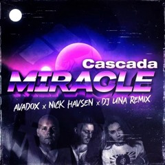 Cascada Miracle (Nevercore Flip)