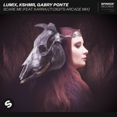 LUM!X, KSHMR, Gabry Ponte - Scare Me (feat. Karra) [71 Digits Arcade Remix] [OUT NOW]