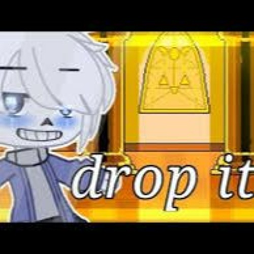 Drop it meme // Undertale