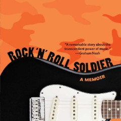 download EPUB 📭 Rock 'n' Roll Soldier: A Memoir by  Dean Ellis Kohler,Susan VanHecke