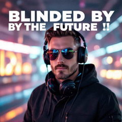 Blinded By The Future- Brooksies 2025    Remix