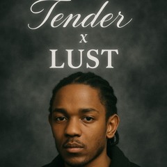 Tender x LUST