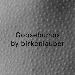 GOOSEBUMPS – by birkenlauber