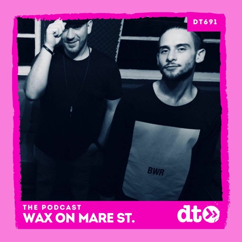 DT691 - Wax On Mare St.