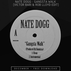 Nate Dogg - Gangsta Walk (Victor Bari & Rob Lloyd Edit) Free Download