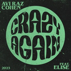 Avi Raz Cohen Feat. Elise - Crazy Again