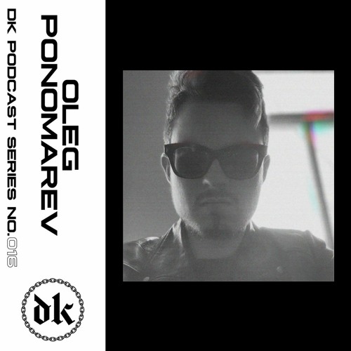 Das Kollektive Podcast Series 016 - OLEG PONOMAREV