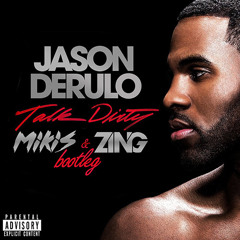 Jason Derulo - Talk Dirty (MIKIS & ZING Bootleg)