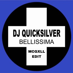 DJ Quicksilver - Bellisima [McGxLL Edit]