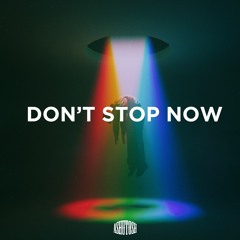 Don't Stop Now *FREE DOWNLOAD*