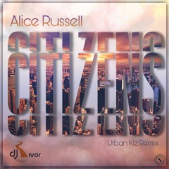 Alice Russell - Citizens (Dj River Urban Kiz Remix)