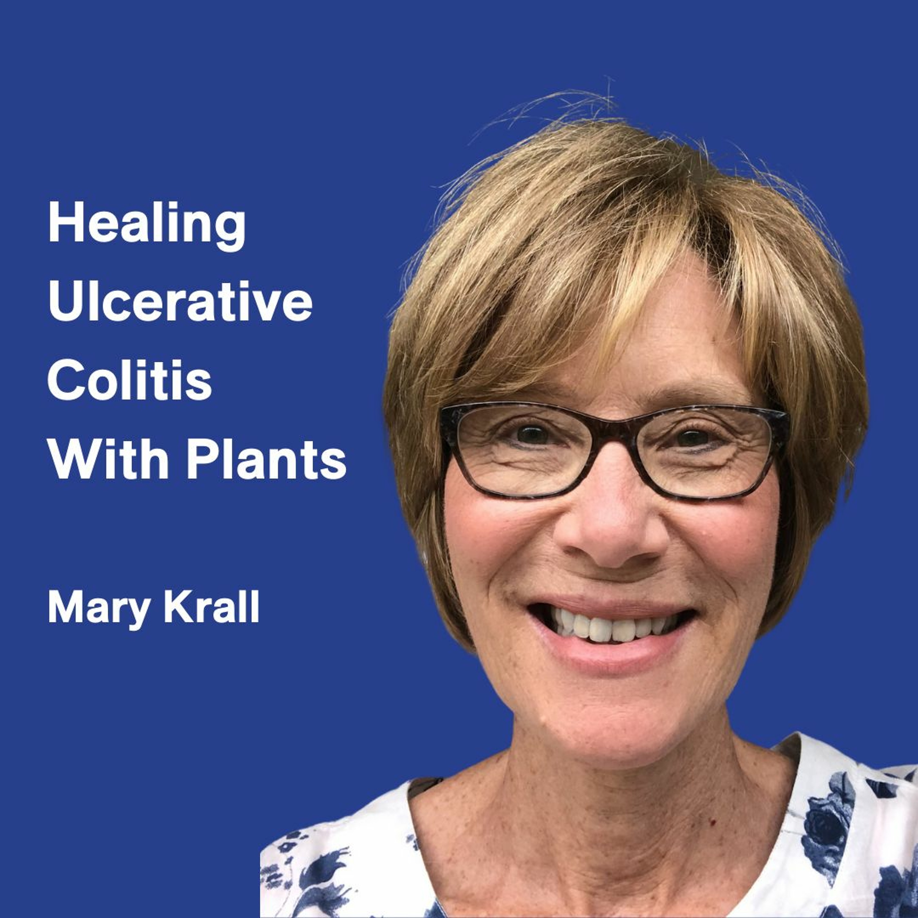 Healing Ulcerative Colitis With Plants | Mary's Story