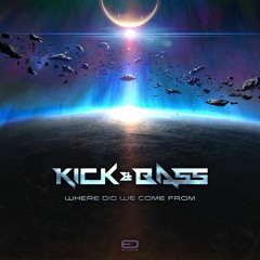 Kick & Bass - Where Did We Come From // Out Now // Eutuchia Music Records