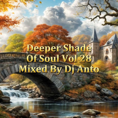 Deeper Shade Of Soul Vol 28 By Dj Anto