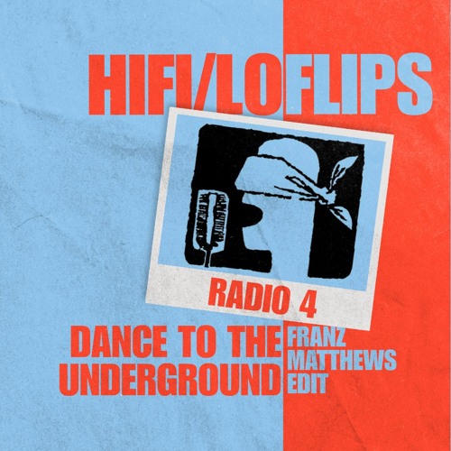 HIFI/LOFI Records - Radio 4 - Dance To The Underground (Franz Matthews Edit) [HIFILOFLIPS 01 - FREE DL] by HIFI/LOFI Records