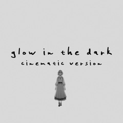 glow in the dark (cinematic version) (with Ekaterina Shelehova & RØRE)
